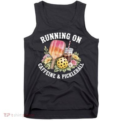 Running On Caffeine & Pickleball Tank Top