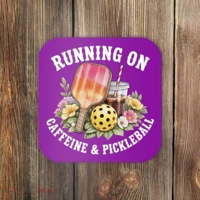 Running On Caffeine & Pickleball Coaster