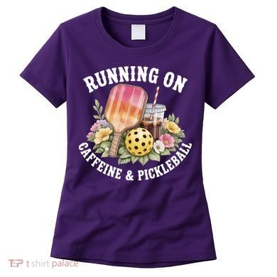 Running On Caffeine & Pickleball Women's T-Shirt