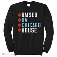 Raised On Chicago House Music EDM DJ Illinois Raver Sweatshirt thumb 0