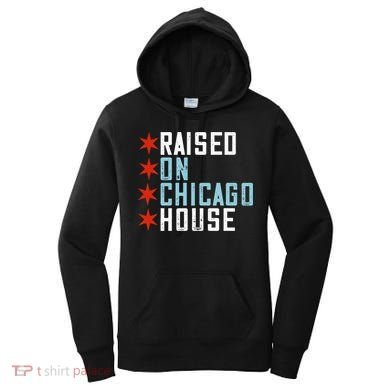 Raised On Chicago House Music EDM DJ Illinois Raver Women's Hoodie