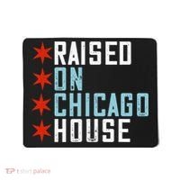 Raised On Chicago House Music EDM DJ Illinois Raver Mousepad thumb 0