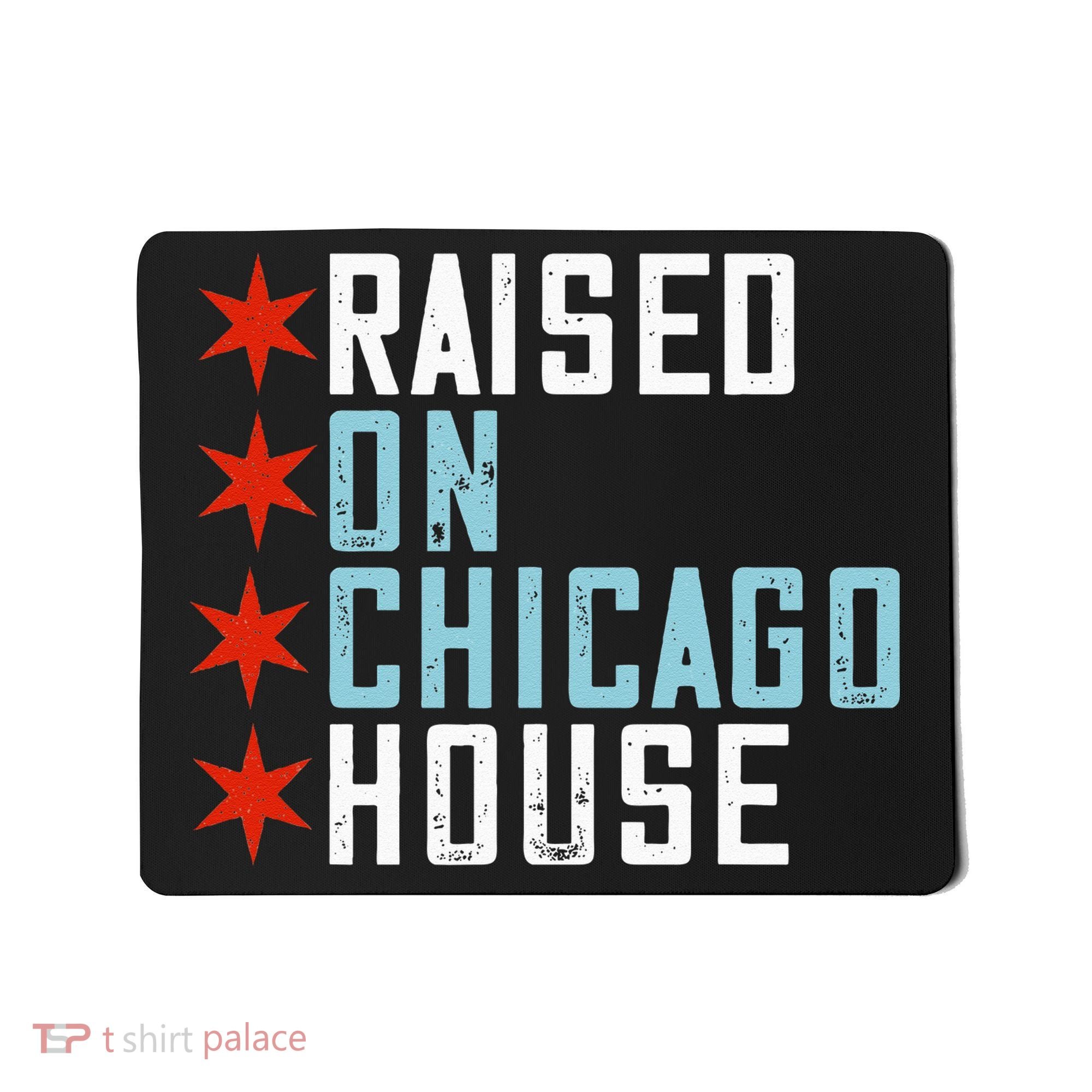 Raised On Chicago House Music EDM DJ Illinois Raver Mousepad