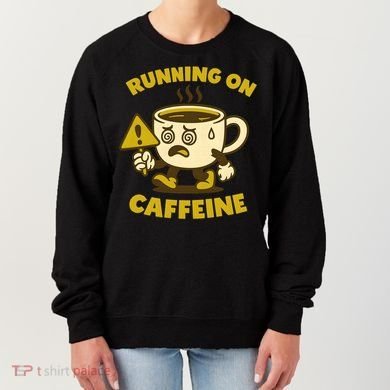 Running On Caffeine Women's Sweatshirt