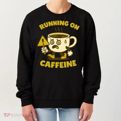 Running On Caffeine Women's Sweatshirt