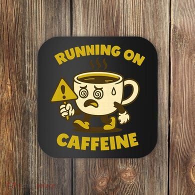 Running On Caffeine Coaster