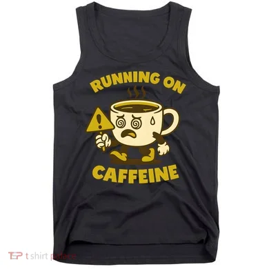Running On Caffeine Tank Top