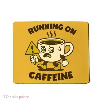 Running On Caffeine Mousepad