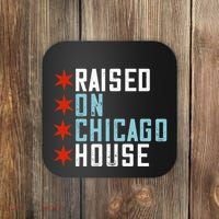 Raised On Chicago House Music Edm Dj Illinois Raver Coaster thumb 0