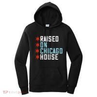 Raised On Chicago House Music Edm Dj Illinois Raver Women's Hoodie thumb 0