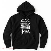Raised On Chicken Nuggets And Jesus Hoodie thumb 0