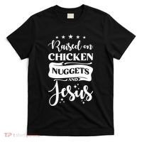 Raised On Chicken Nuggets And Jesus T-Shirt thumb 0