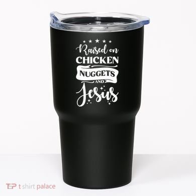 Raised On Chicken Nuggets And Jesus Tumbler