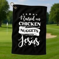 Raised On Chicken Nuggets And Jesus Golf Towel thumb 1
