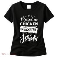 Raised On Chicken Nuggets And Jesus Women's T-Shirt thumb 0