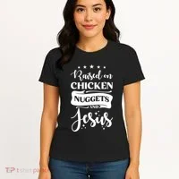 Raised On Chicken Nuggets And Jesus Women's T-Shirt thumb 4
