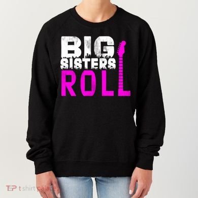 Rock And Roll Big Sisters Women's Sweatshirt