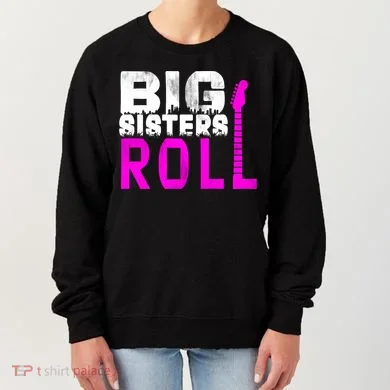 Rock And Roll Big Sisters Women's Sweatshirt