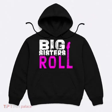 Rock And Roll Big Sisters Hoodie