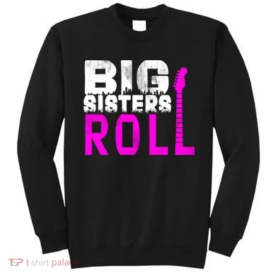 Rock And Roll Big Sisters Sweatshirt