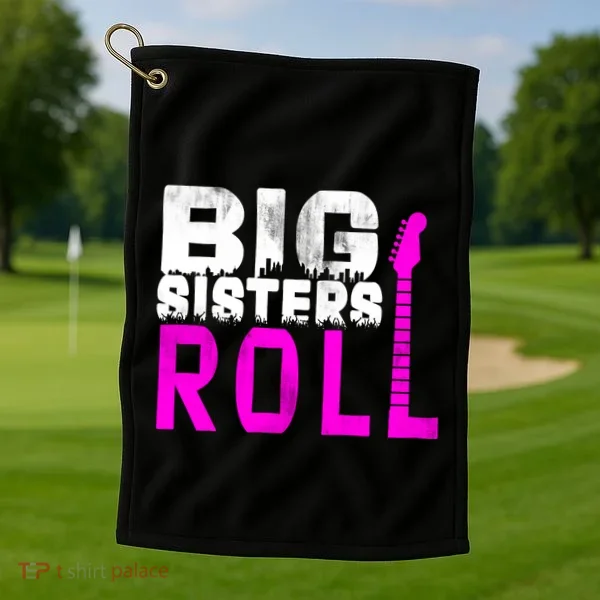Rock And Roll Big Sisters Golf Towel