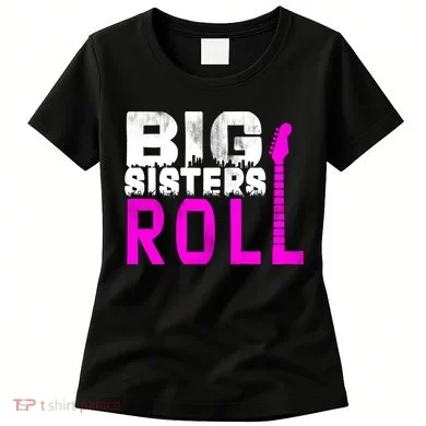 Rock And Roll Big Sisters Women's T-Shirt