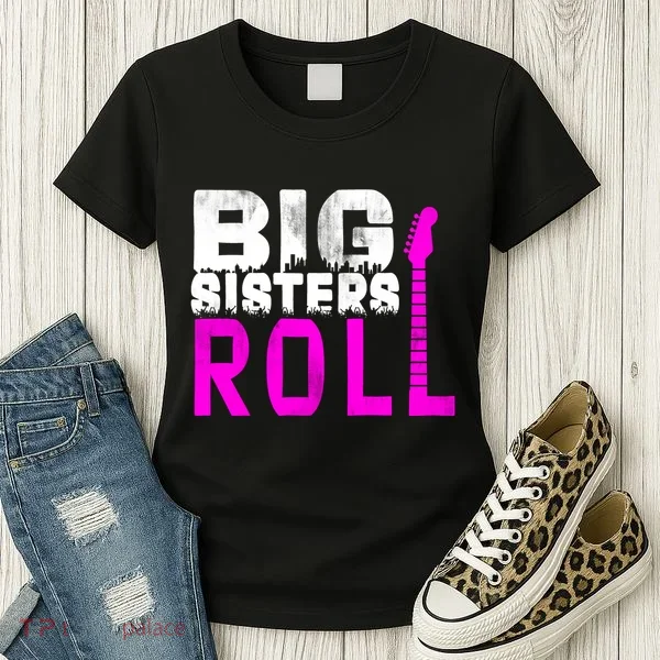 Rock And Roll Big Sisters Women's T-Shirt