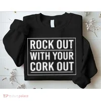 Rock Out With Your Cork Out Sweatshirt thumb 2