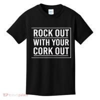 Rock Out With Your Cork Out Kids T-Shirt thumb 0