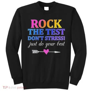Rock The Test Sweatshirt