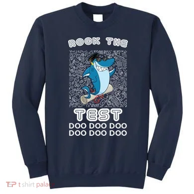 Rock The Test Doo Doo Doo Sweatshirt