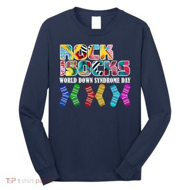 Rock Your Socks For World Down Syndrome Day Long Sleeve Shirt