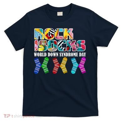 Rock Your Socks For World Down Syndrome Day T-Shirt