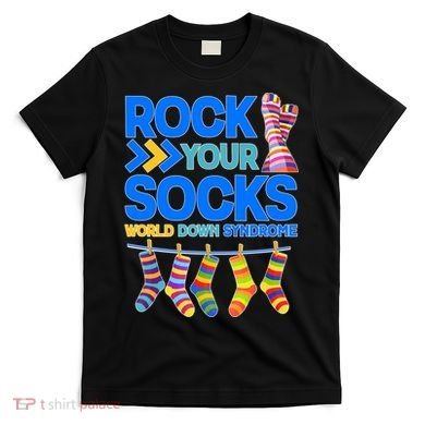 Rock Your Socks World Down Syndrome Awareness Day T-Shirt