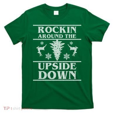 Rockin Around The Upside Down Ugly Christmas T-Shirt
