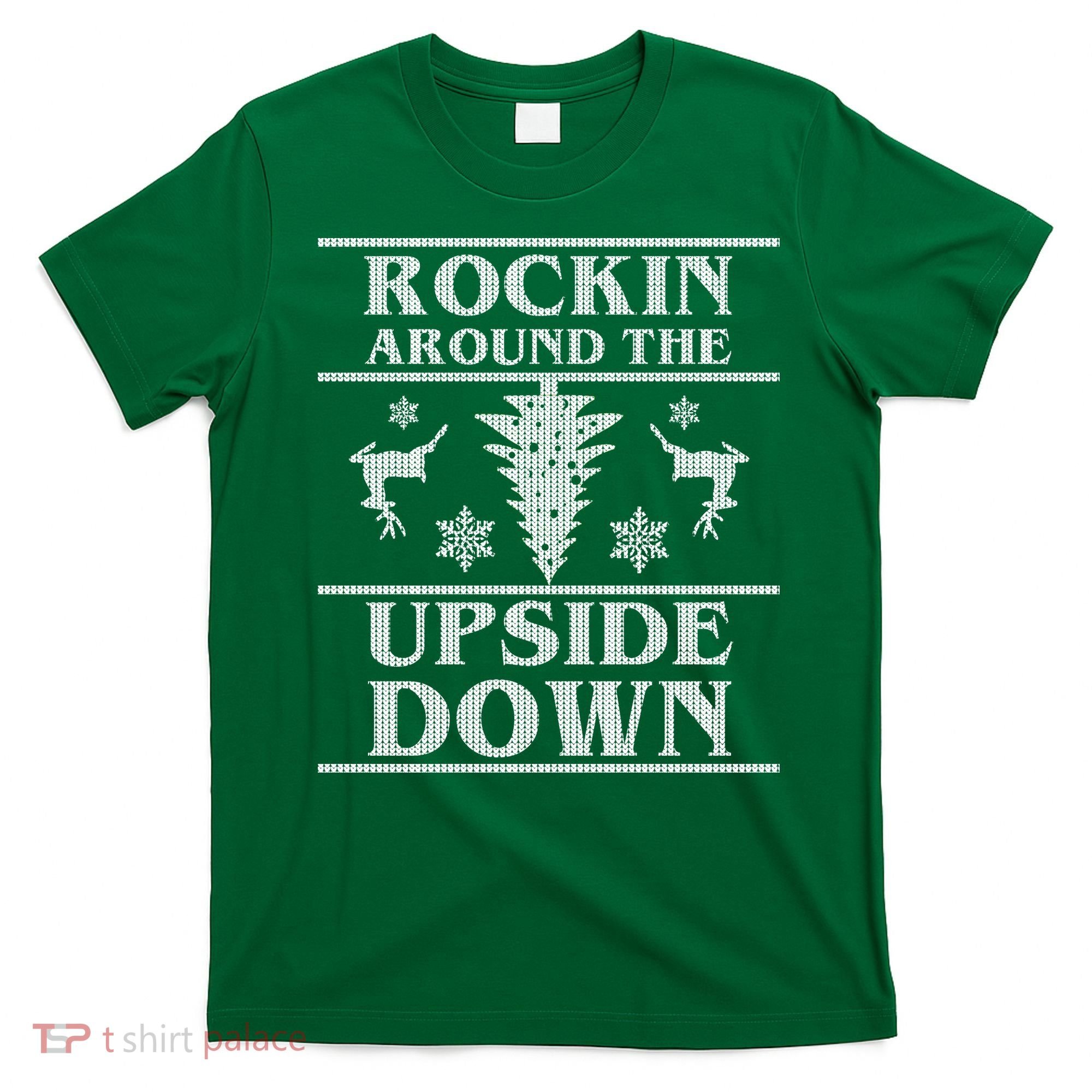 Rockin Around The Upside Down Ugly Christmas T-Shirt