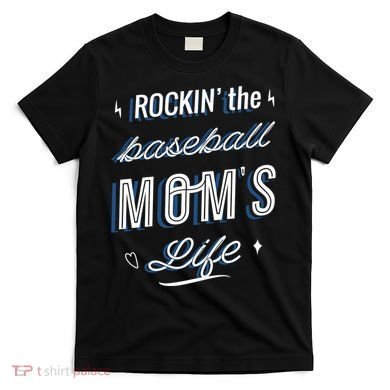 Rockin The Baseball Moms Life T-Shirt