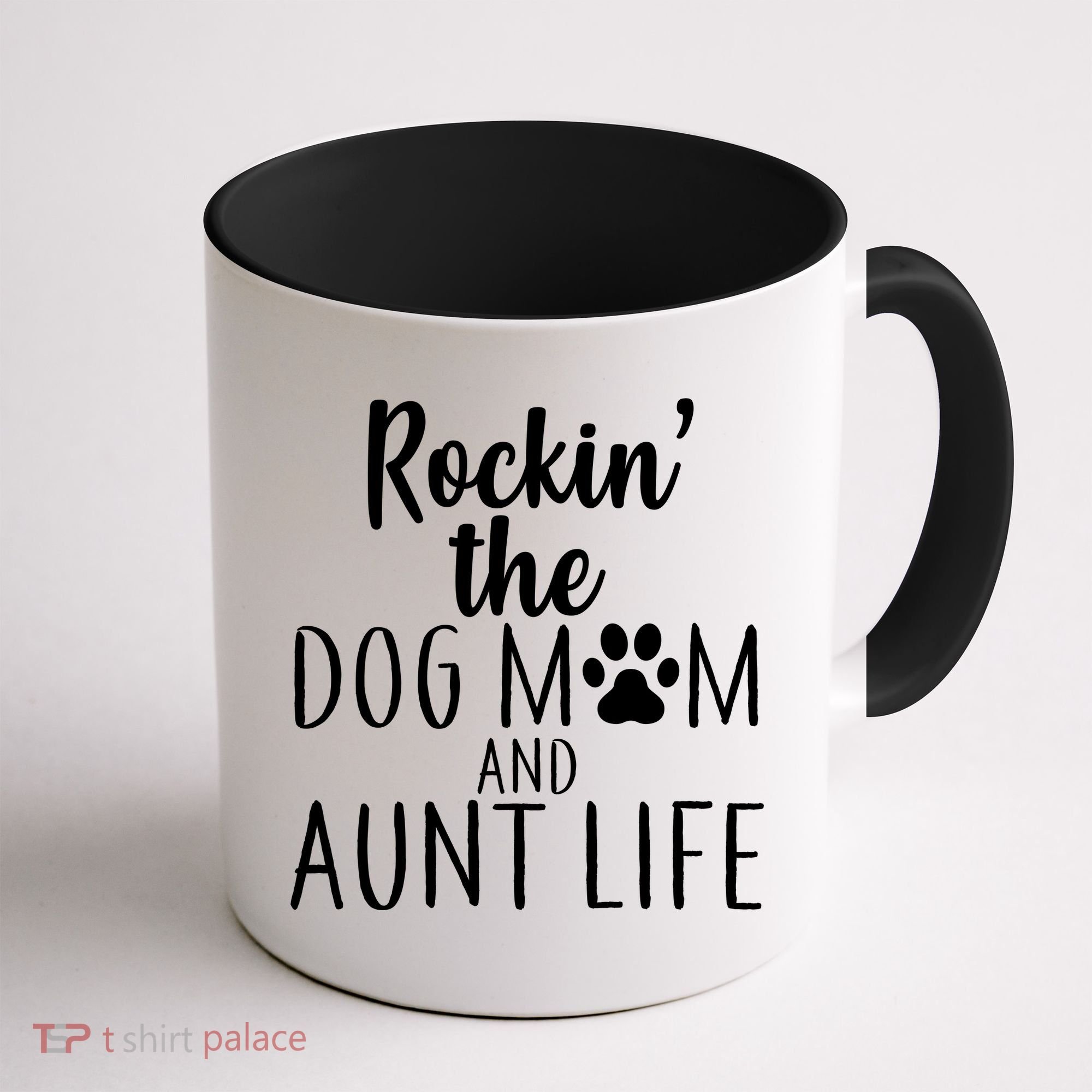 Rockin The Dog Mom And Aunt life Coffee Mug