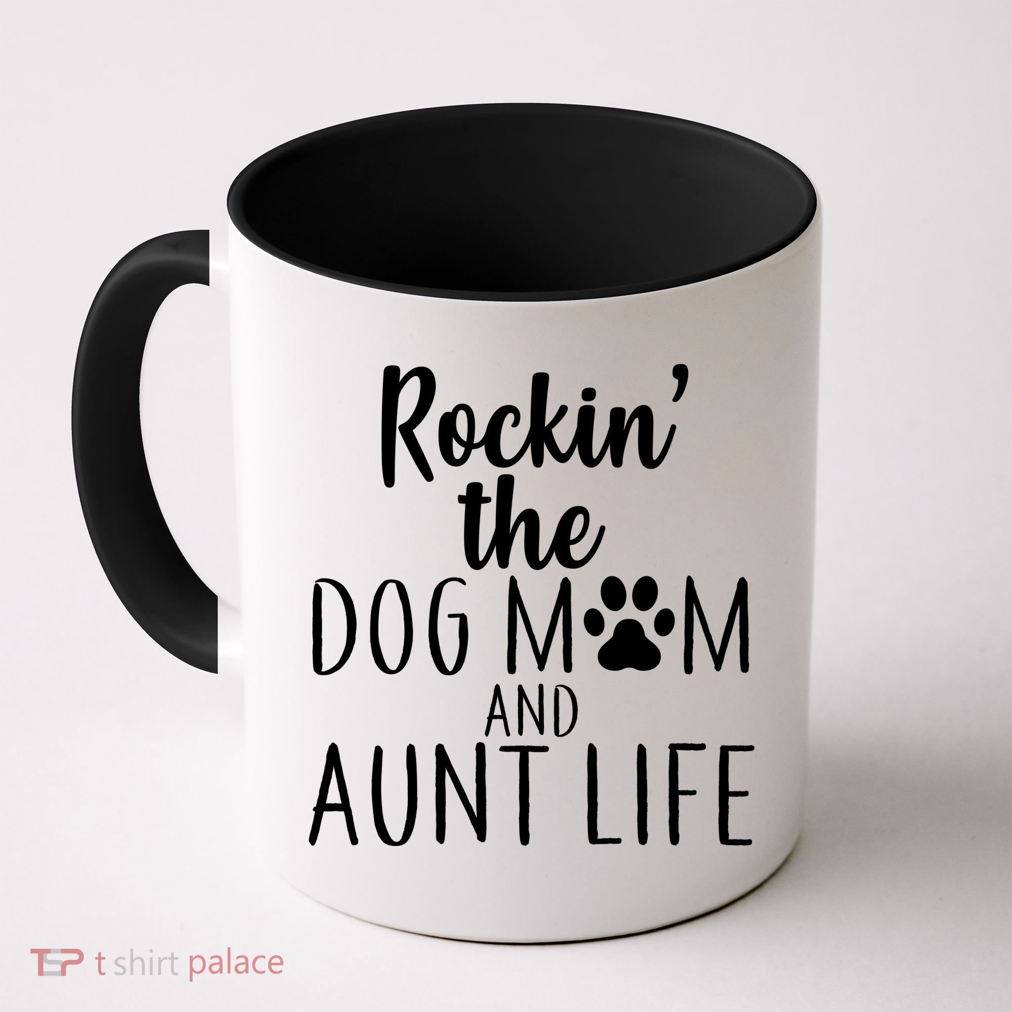 Rockin The Dog Mom And Aunt life Coffee Mug