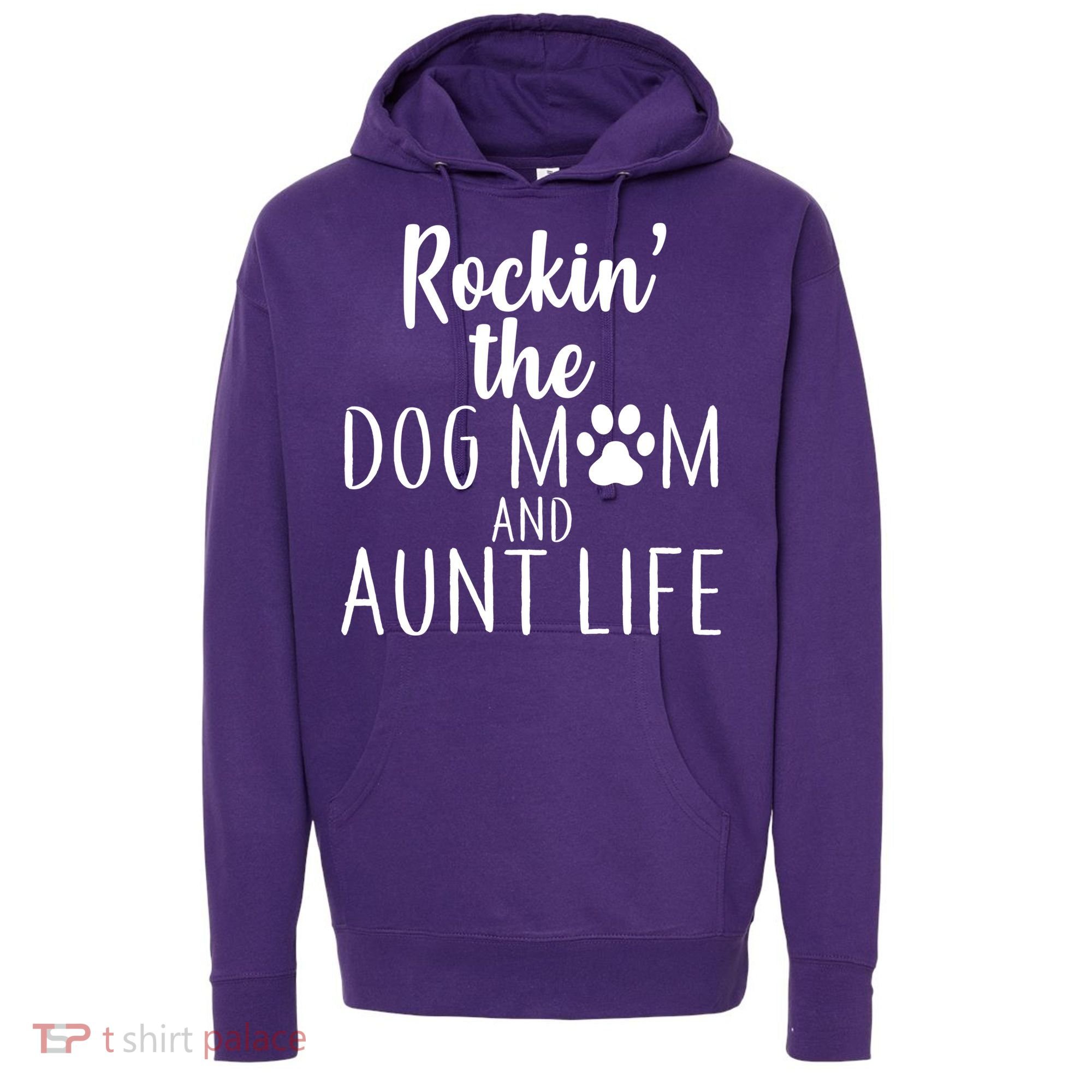 Rockin The Dog Mom And Aunt life Hoodie