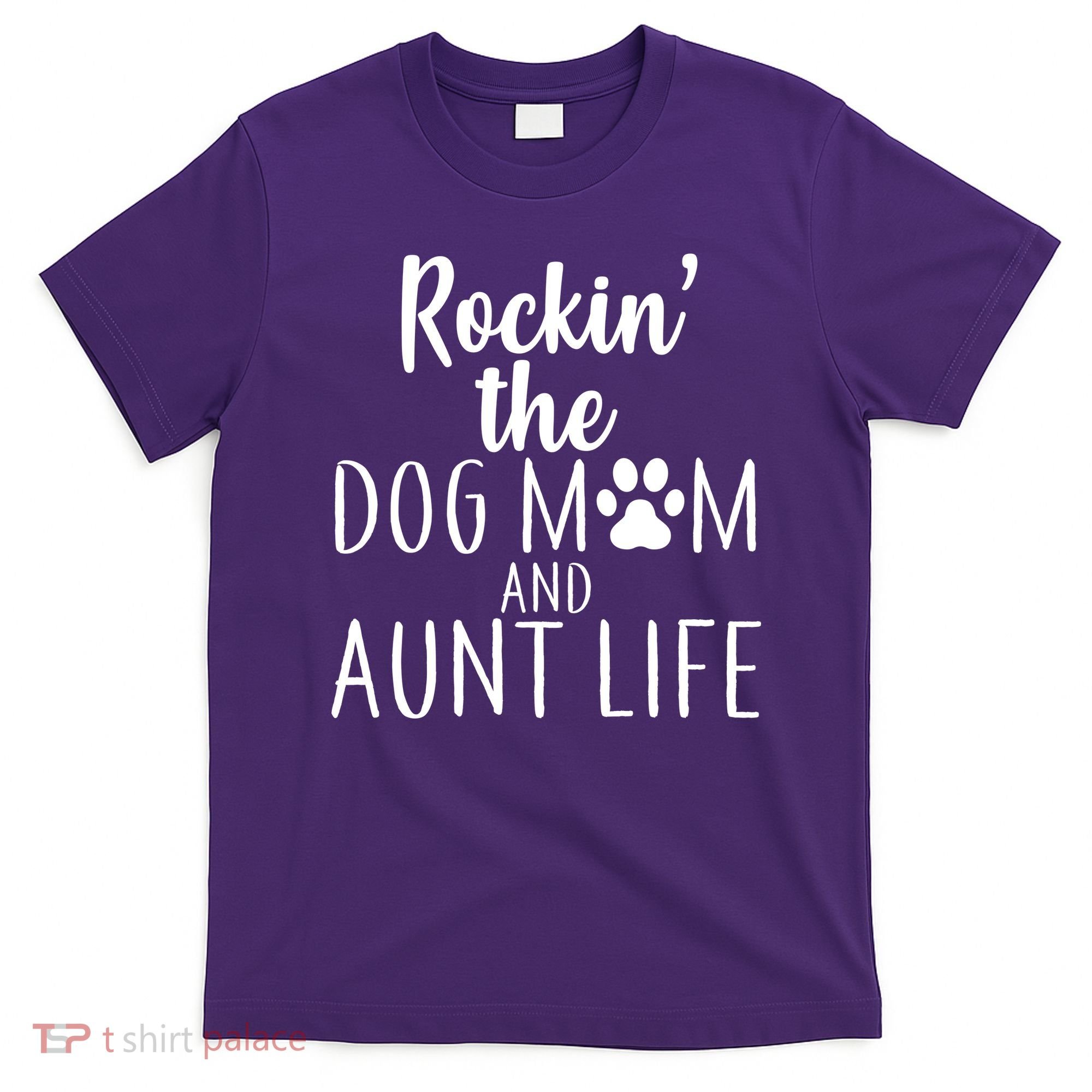 Rockin The Dog Mom And Aunt life T-Shirt