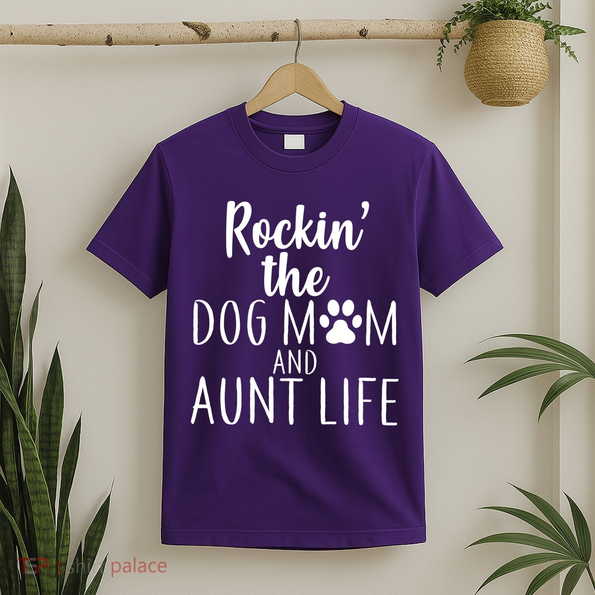 Rockin The Dog Mom And Aunt life T-Shirt