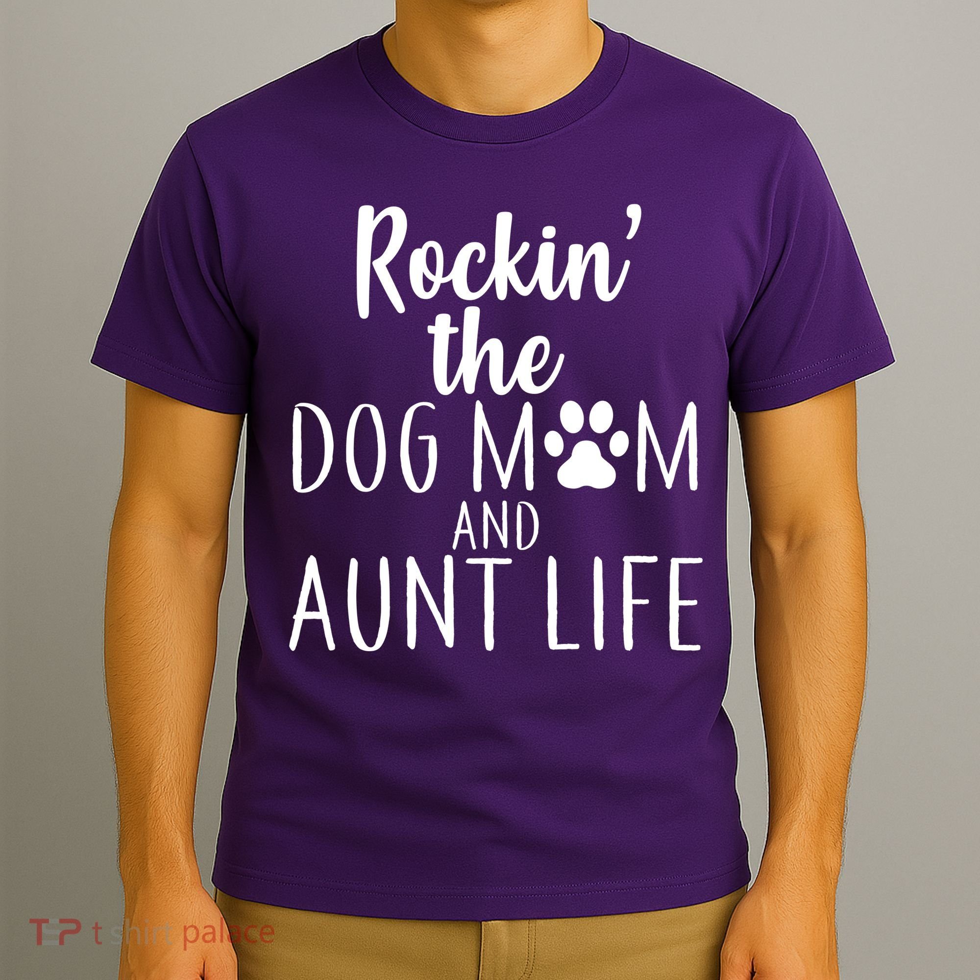 Rockin The Dog Mom And Aunt life T-Shirt