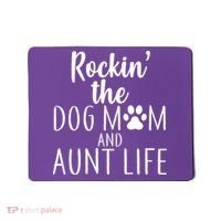 Rockin The Dog Mom And Aunt life Mousepad thumb 0
