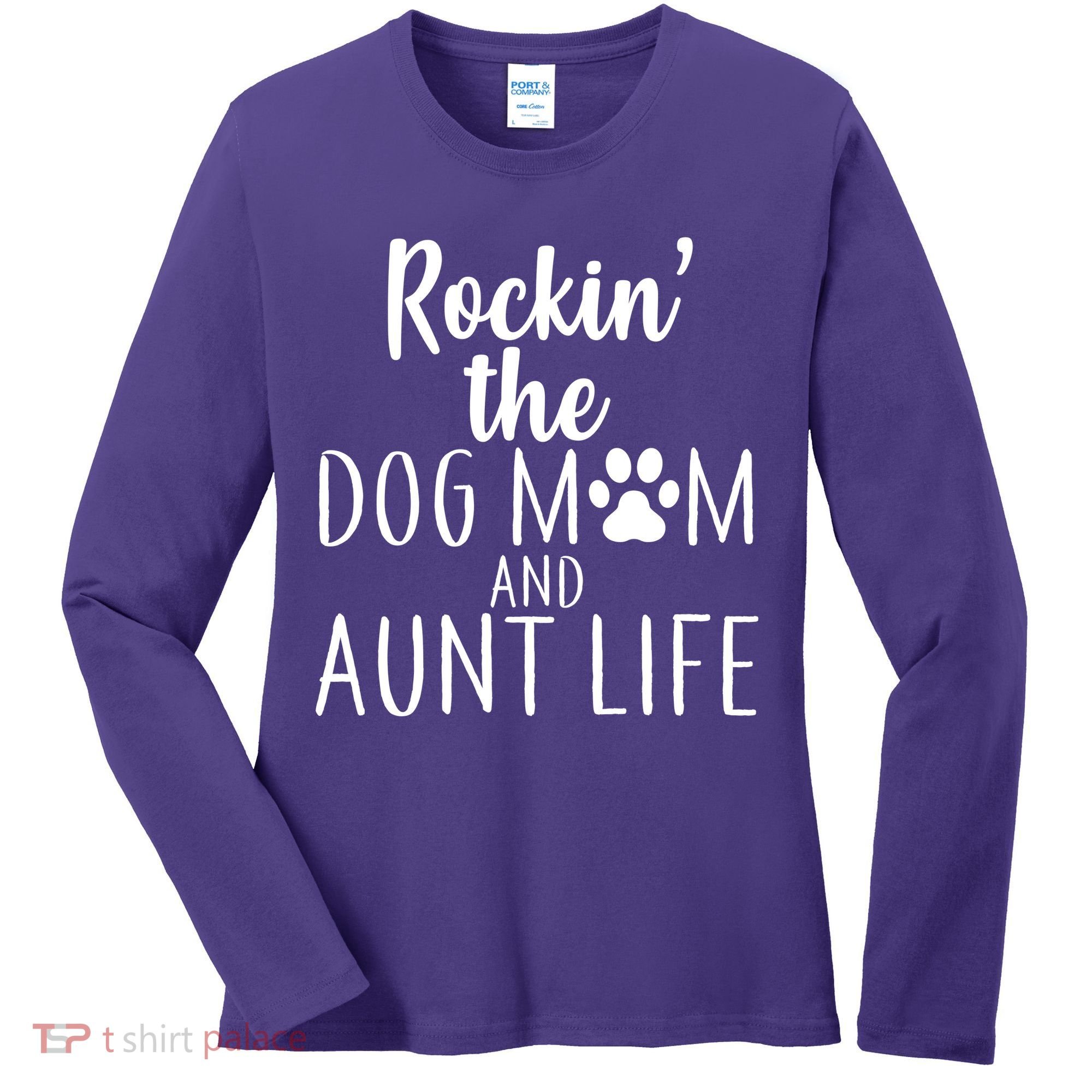 Rockin The Dog Mom And Aunt life Women's Long Sleeve Shirt