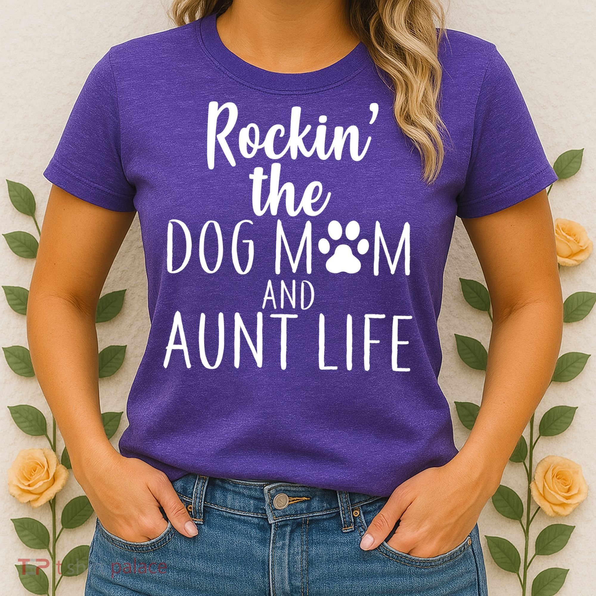 Rockin The Dog Mom And Aunt life Women's T-Shirt