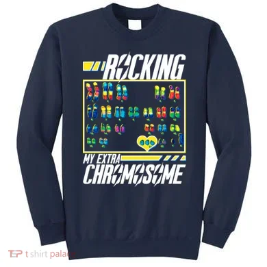 Rocking My Extra Chromosome Sweatshirt