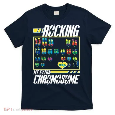 Rocking My Extra Chromosome T-Shirt