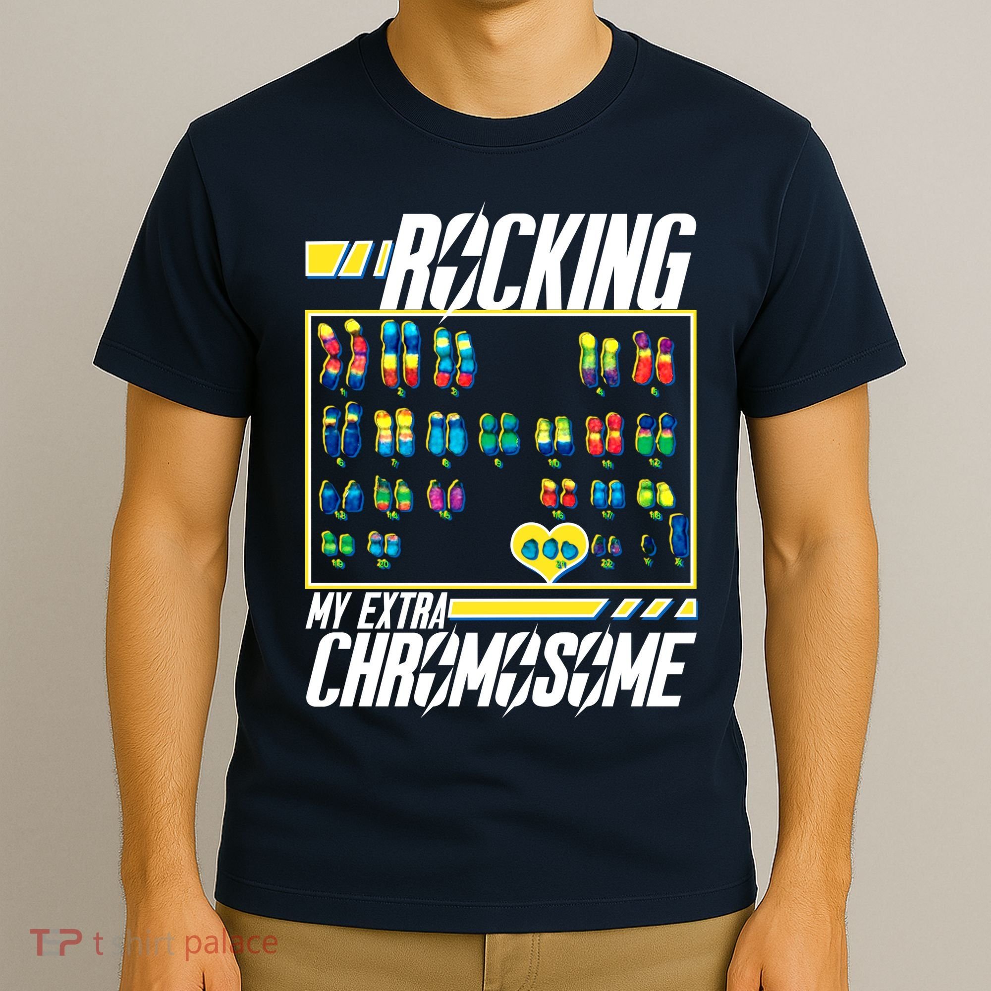 Rocking My Extra Chromosome T-Shirt