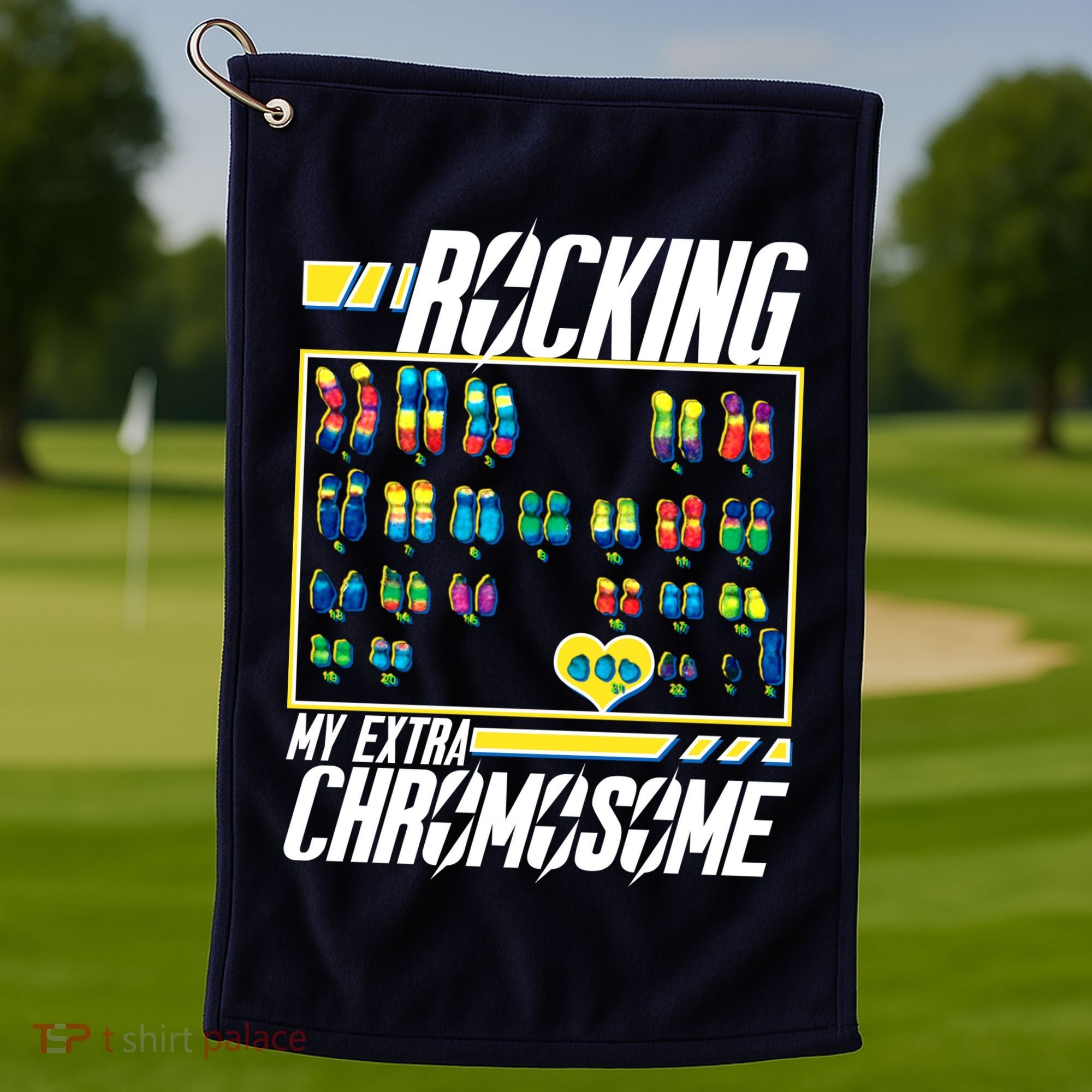 Rocking My Extra Chromosome Golf Towel